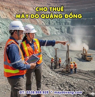 GIẢI PHÁP TOÀN DIỆN :THUÊ MÁY DÒ + KHẢO SÁT MỎ ĐỒNG TRỌN GÓI